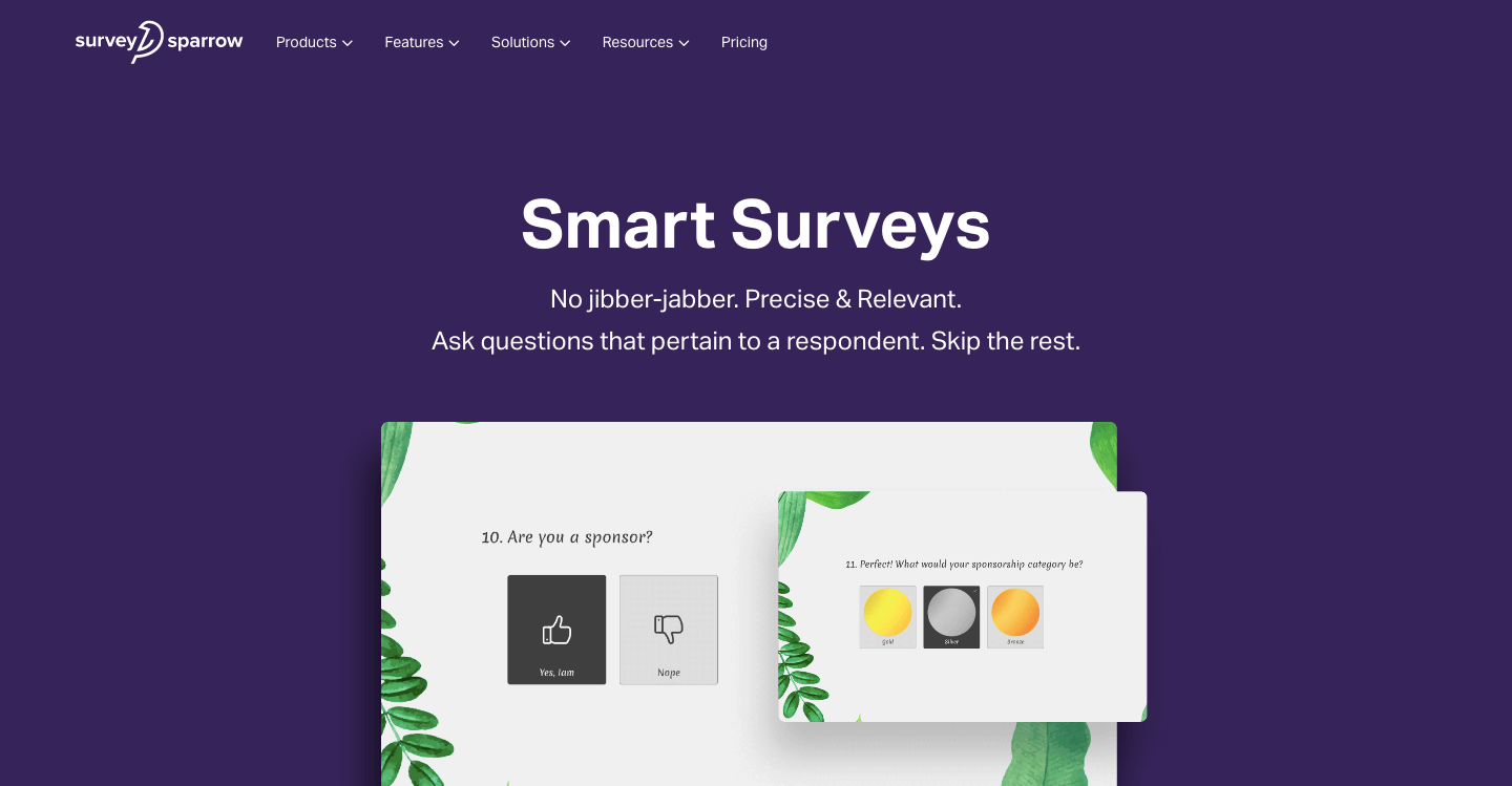 Build engaging surveys with greater response rates.