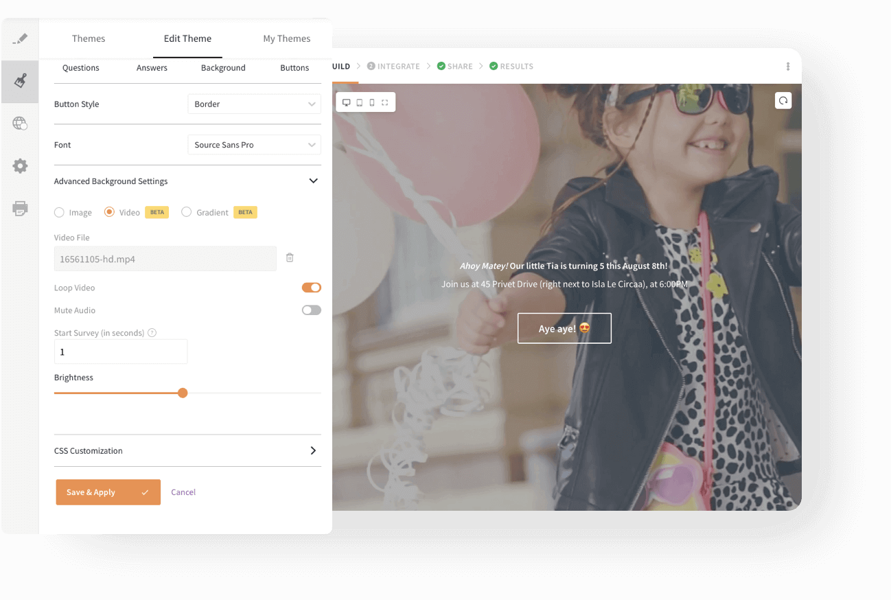 Perfect your survey background with an image, video, or gradient.